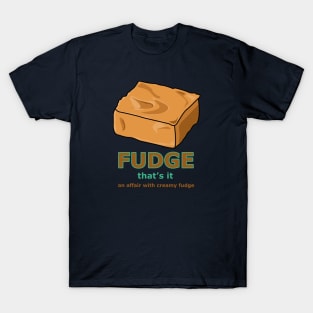 Indulgent Delight: A Fudge Affair T-Shirt